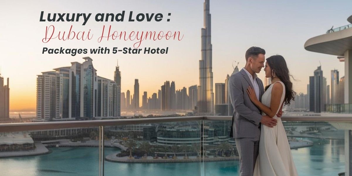 luxury-and-love-dubai-honeymoon-packages-with-5-star-hotel